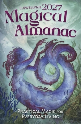Llewellyn's 2027 Magical Almanac: Practical Magic for Everyday Living