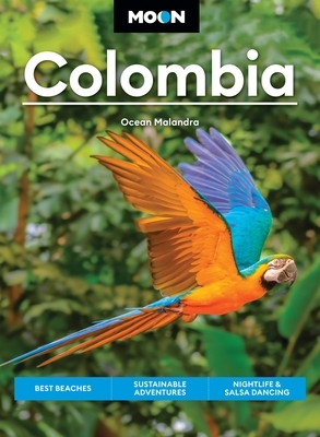 Moon Colombia: Best Beaches, Sustainable Adventures, Nightlife & Salsa Dancing