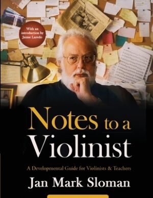 Notes to a Violinist: A Developmental Guide for Violinists & Teachers