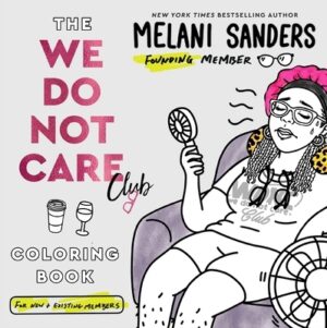 The We Do Not Care Club Coloring Book