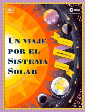 Un Viaje Por El Sistema Solar (Explore the Solar System): Un Libro Acorde?n Con Solapas