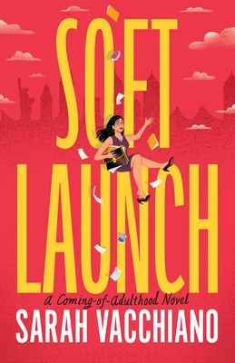 Soft Launch: A Coming-Of-Adulthood Novel