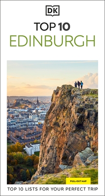 DK Top 10 Edinburgh: Top 10 Lists for Your Perfect Trip, Plus an All-Weather Folded Map