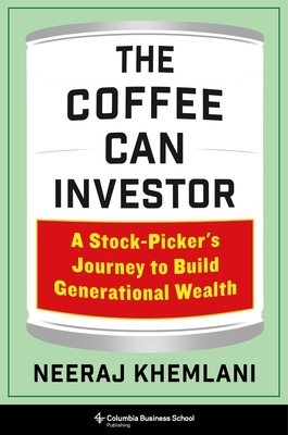 The Coffee Can Investor: A Stock-Picker's Journey to Build Generational Wealth