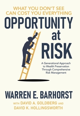 Opportunity at Risk: A Generational Approach to Wealth Preservation Through Comprehensive Risk Management