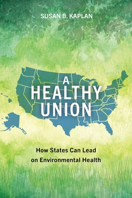 A Healthy Union: How States Can Lead on Environmental Health