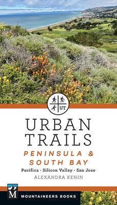 Urban Trails: Peninsula & South Bay: Pacifica * Silicon Valley * San Jose