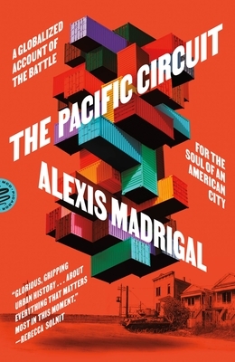 The Pacific Circuit: A Globalized Account of the Battle for the Soul of an American City
