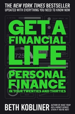 Get a Financial Life: Personal Finance in Your Twenties and Thirties