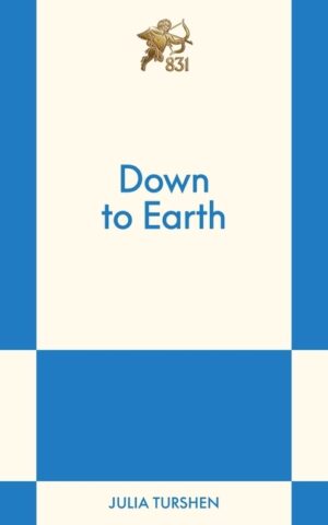 Down to Earth: An 831 Stories Romance