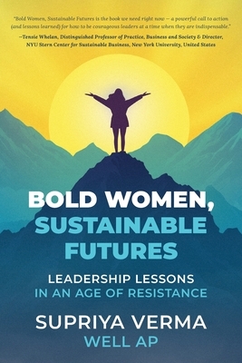Bold Women, Sustainable Futures: Leadership Lessons in an Age of Resistance