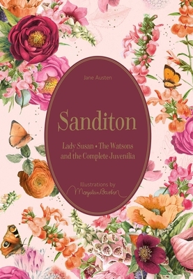 Sanditon: Lady Susan - The Watsons and the Complete Juvenilia