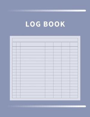 Log Book: Multipurpose with 7 Customizable Columns to Track Daily Activity, Time, Inventory and Equipment, Income and Expenses, Mileage, Orders, Donat