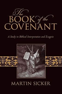 The Book of the Covenant: A Study in Biblical Interpretation and Exegesis