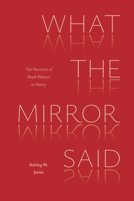 What the Mirror Said: The Necessity of Black Women in Poetry
