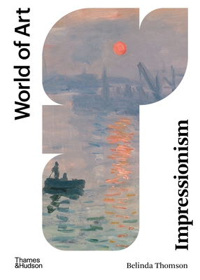 Impressionism: Origins, Practice, Reception