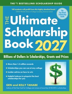 The Ultimate Scholarship Book 2027: Billions of Dollars in Scholarships, Grants and Prizes
