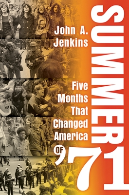 Summer of '71: Five Months That Changed America