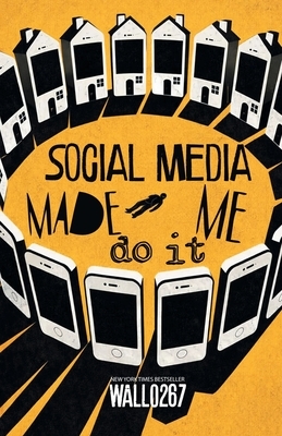 Social Media Made Me Do It