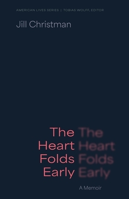 The Heart Folds Early: A Memoir