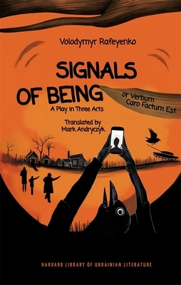 Signals of Being, or Verbum Caro Factum Est: A Play in Three Acts