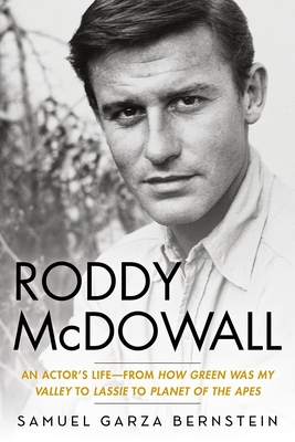 Roddy McDowall: An Actor's Life -- From How Green Was My Valley to Lassie to Planet of the Apes