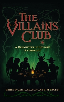 The Villains Club: A Delightfully Devious Anthology