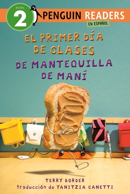 El Primer D?a de Clases de Mantequilla de Man? (Peanut Butter's First Day of School Spanish Edition)