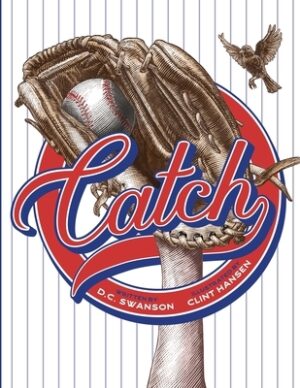 Catch: A Kids Book about Baseball, Family, and Growing Up