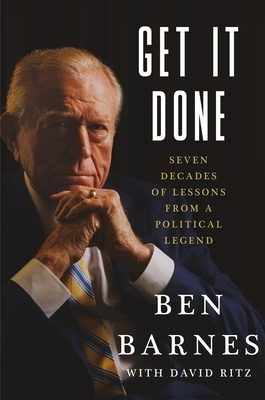 Get It Done: Seven Decades of Lessons from a Political Legend
