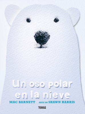 An Oso Polar En La Nieve / A Polar Bear in the Snow