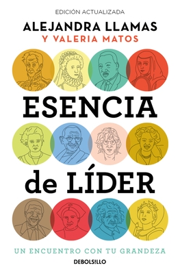 Esencia de L?der. Un Encuentro Con Tu Grandeza / The Essence of a Leader