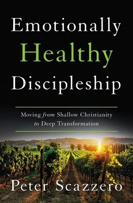The Emotionally Healthy Discipleship: Moving from Shallow Christianity to Deep Transformation (Itpe) (Itpe)