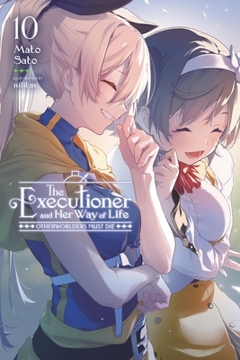 The Executioner and Her Way of Life, Vol. 10: Otherworlders Must Die Volume 10
