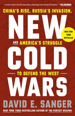 New Cold Wars: China's Rise, Russia's Invasion, and America's Struggle to Defend the West