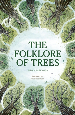 Folklore of Trees: The Fascinating Stories Behind Nature's Guardians