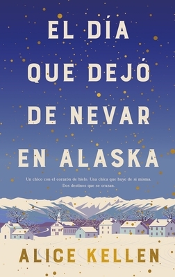 El Dia Que Dejo de Nevar En Alaska