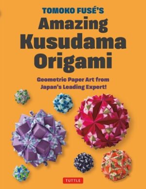 Tomoko Fuse's Amazing Kusudama Origami: Geometric Paper Art from Japan's Leading Expert!