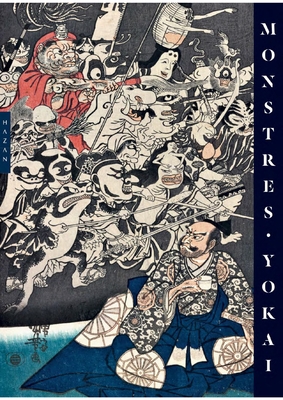 Yokai Monsters: By the Great Masters of Japanese Woodblock Printing