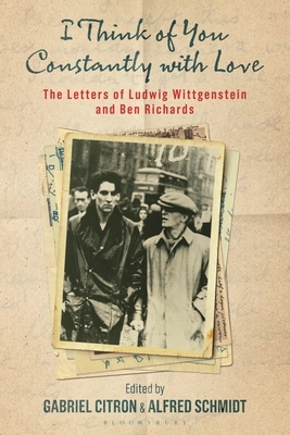 I Think of You Constantly with Love: The Letters of Ludwig Wittgenstein and Ben Richards