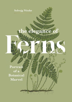 The Elegance of Ferns: Portrait of a Botanical Marvel