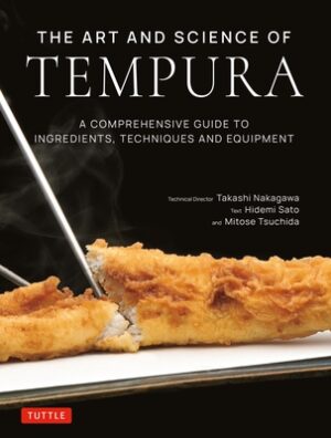The Art and Science of Tempura: A Comprehensive Guide to Ingredients, Techniques and Equipment