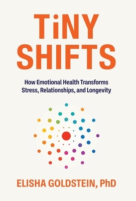Tiny Shifts: How Emotional Health Transforms Stress, Relationships, and Longevity