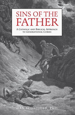 Sins of the Father: A Catholic and Biblical Approach to Generational Curses