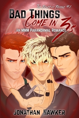 Bad Things Come in 3s: An MMM Paranormal Romance