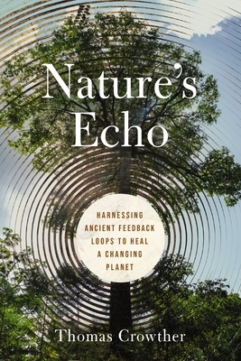 Nature's Echo: Harnessing Ancient Feedback Loops to Heal a Changing Planet