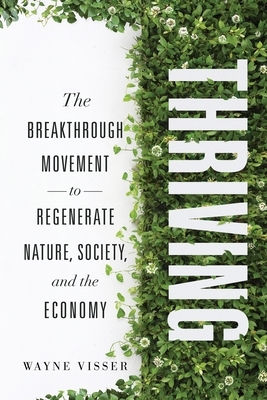 Thriving: The Breakthrough Movement to Regenerate Nature, Society, and the Economy