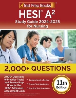 HESI A2 Study Guide 2024-2025 for Nursing: 2,000+ Questions (6 Practice Tests) and Review Prep Book for the HESI Admission Assessment Exam [Fully Upda