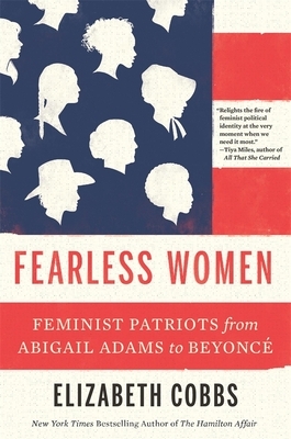 Fearless Women: Feminist Patriots from Abigail Adams to Beyonc?