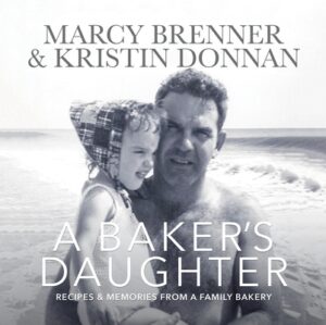 A Baker's Daughter: Recipes & Memories from a Family Bakery